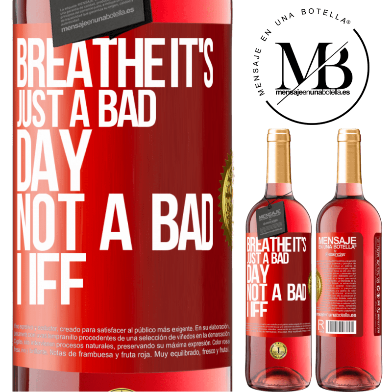 29,95 € Free Shipping | Rosé Wine ROSÉ Edition Breathe, it's just a bad day, not a bad life Red Label. Customizable label Young wine Harvest 2022 Tempranillo