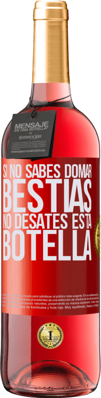 29,95 € Envío gratis | Vino Rosado Edición ROSÉ Si no sabes domar bestias no desates esta botella Etiqueta Roja. Etiqueta personalizable Vino joven Cosecha 2025 Tempranillo