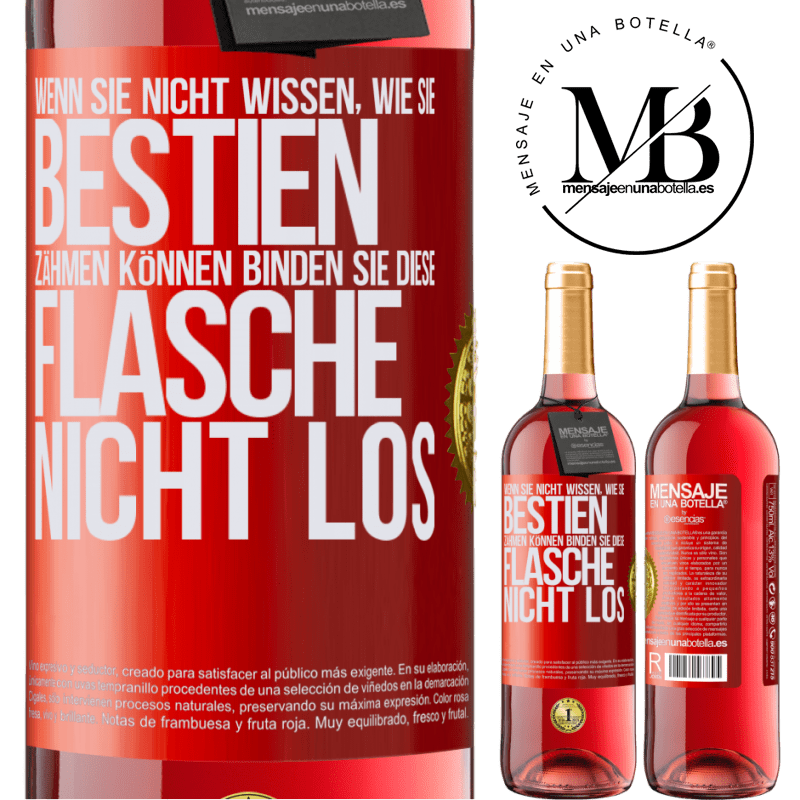 29,95 € Kostenloser Versand | Roséwein ROSÉ Ausgabe Wenn du keine Bestien zähmen kannst, entbinde diese Flasche nicht Rote Markierung. Anpassbares Etikett Junger Wein Ernte 2023 Tempranillo