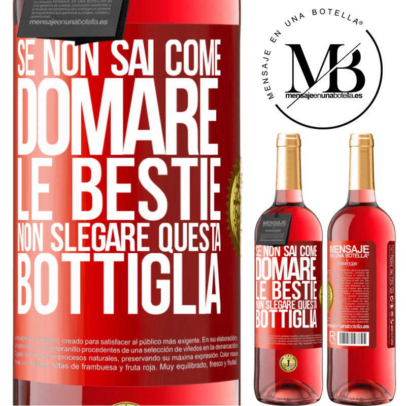 29,95 € Spedizione Gratuita | Vino rosato Edizione ROSÉ Se non sai come domare le bestie non slegare questa bottiglia Etichetta Rossa. Etichetta personalizzabile Vino giovane Raccogliere 2023 Tempranillo