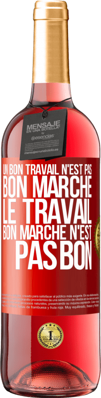 29,95 € Envoi gratuit | Vin rosé Édition ROSÉ Un bon travail n'est pas bon marché. Le travail bon marché n'est pas bon Étiquette Rouge. Étiquette personnalisable Vin jeune Récolte 2025 Tempranillo