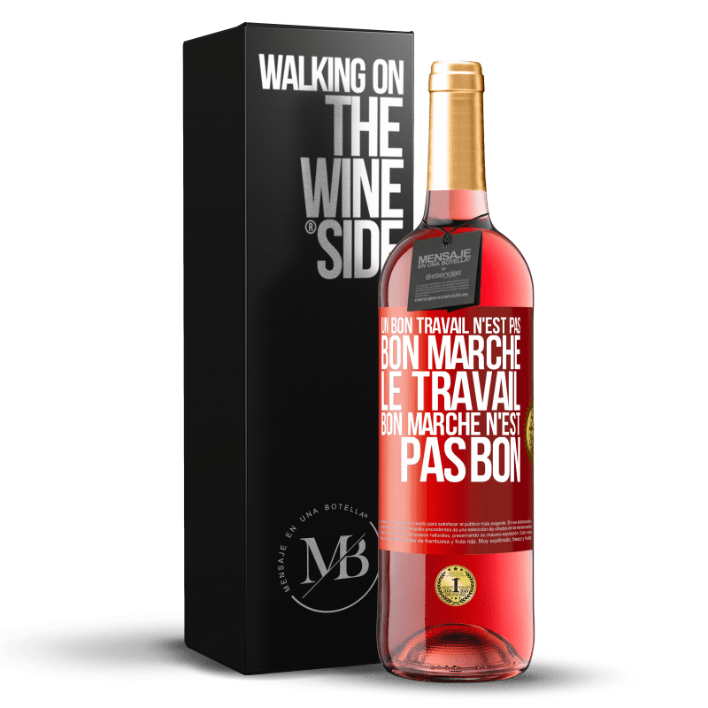 29,95 € Envoi gratuit | Vin rosé Édition ROSÉ Un bon travail n'est pas bon marché. Le travail bon marché n'est pas bon Étiquette Rouge. Étiquette personnalisable Vin jeune Récolte 2025 Tempranillo