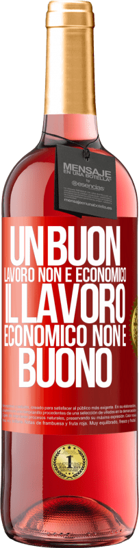 29,95 € | Vino rosato Edizione ROSÉ Un buon lavoro non è economico. Il lavoro economico non è buono Etichetta Rossa. Etichetta personalizzabile Vino giovane Raccogliere 2024 Tempranillo