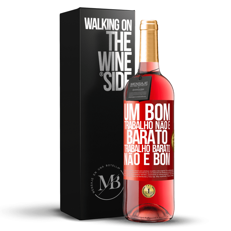 29,95 € Envio grátis | Vinho rosé Edição ROSÉ Um bom trabalho não é barato. Trabalho barato não é bom Etiqueta Vermelha. Etiqueta personalizável Vinho jovem Colheita 2025 Tempranillo