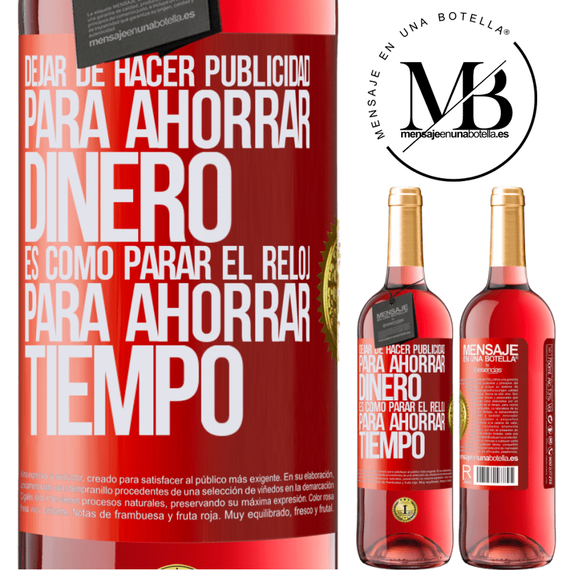 29,95 € Envío gratis | Vino Rosado Edición ROSÉ Dejar de hacer publicidad para ahorrar dinero, es como parar el reloj para ahorrar tiempo Etiqueta Roja. Etiqueta personalizable Vino joven Cosecha 2023 Tempranillo