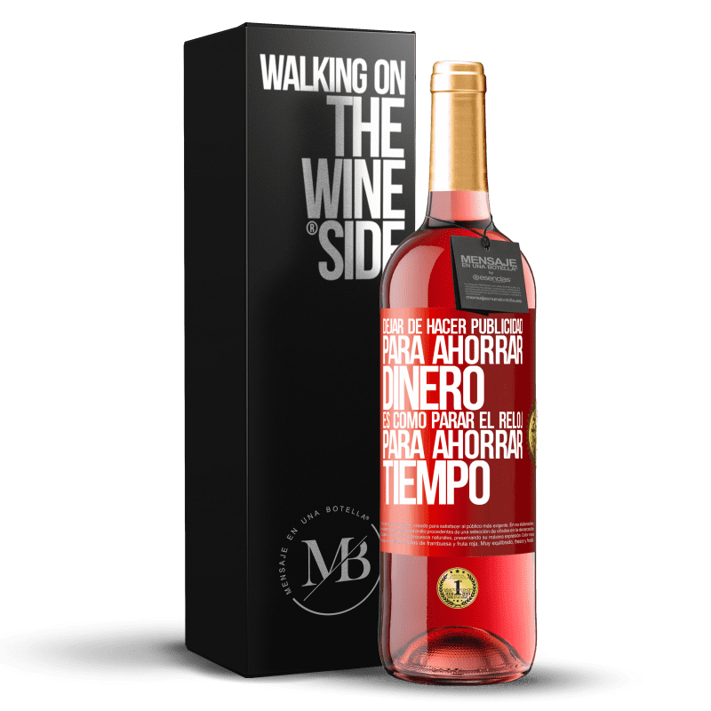 29,95 € Envío gratis | Vino Rosado Edición ROSÉ Dejar de hacer publicidad para ahorrar dinero, es como parar el reloj para ahorrar tiempo Etiqueta Roja. Etiqueta personalizable Vino joven Cosecha 2024 Tempranillo