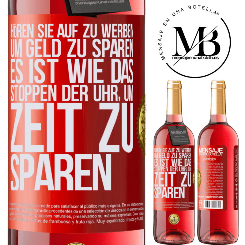 29,95 € Kostenloser Versand | Roséwein ROSÉ Ausgabe Hört auf, fürs Geldsparen zu werben. Das ist wie das Stoppen der Uhr, um Zeit zu sparen Rote Markierung. Anpassbares Etikett Junger Wein Ernte 2025 Tempranillo