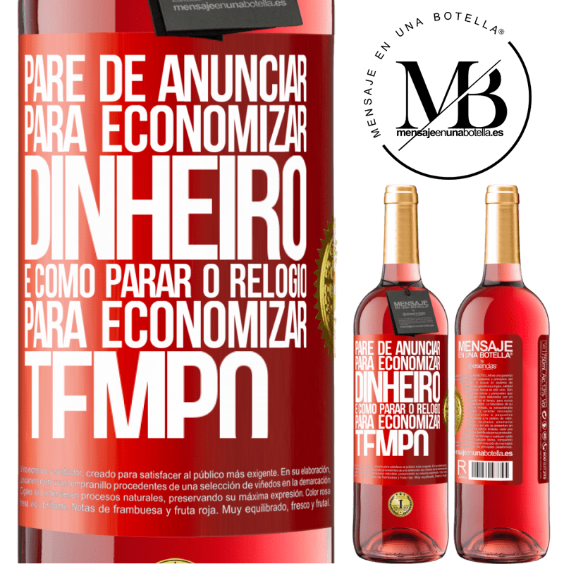 29,95 € Envio grátis | Vinho rosé Edição ROSÉ Pare de anunciar para economizar dinheiro, é como parar o relógio para economizar tempo Etiqueta Vermelha. Etiqueta personalizável Vinho jovem Colheita 2025 Tempranillo