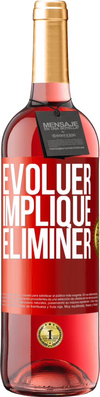 29,95 € | Vin rosé Édition ROSÉ Évoluer implique éliminer Étiquette Rouge. Étiquette personnalisable Vin jeune Récolte 2023 Tempranillo