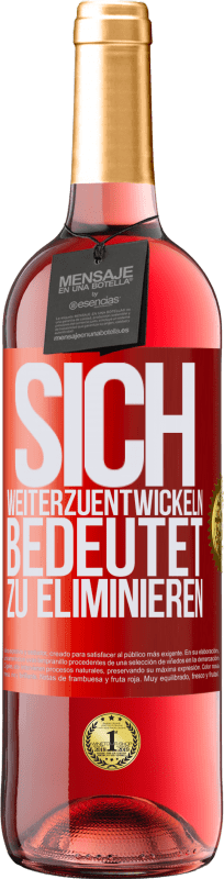29,95 € Kostenloser Versand | Roséwein ROSÉ Ausgabe Sich weiterzuentwickeln bedeutet zu eliminieren Rote Markierung. Anpassbares Etikett Junger Wein Ernte 2025 Tempranillo