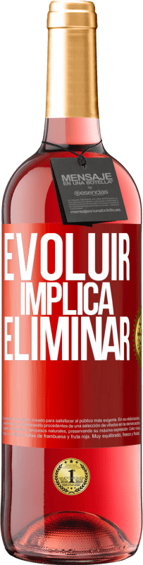 29,95 € | Vinho rosé Edição ROSÉ Evoluir implica eliminar Etiqueta Vermelha. Etiqueta personalizável Vinho jovem Colheita 2023 Tempranillo