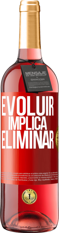 29,95 € | Vinho rosé Edição ROSÉ Evoluir implica eliminar Etiqueta Vermelha. Etiqueta personalizável Vinho jovem Colheita 2024 Tempranillo