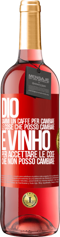 29,95 € | Vino rosato Edizione ROSÉ Dio, dammi il caffè per cambiare le cose che posso cambiare, ed è arrivato ad accettare le cose che non posso cambiare Etichetta Rossa. Etichetta personalizzabile Vino giovane Raccogliere 2024 Tempranillo