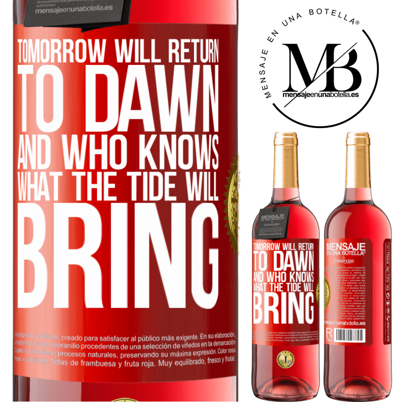 29,95 € Free Shipping | Rosé Wine ROSÉ Edition Tomorrow will return to dawn and who knows what the tide will bring Red Label. Customizable label Young wine Harvest 2023 Tempranillo