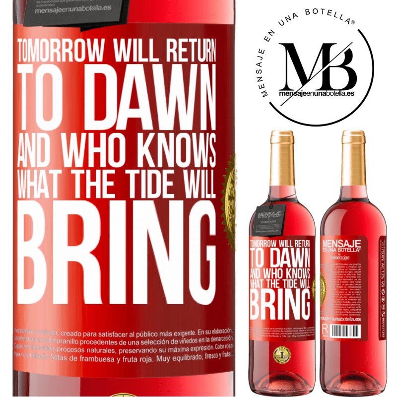 29,95 € Free Shipping | Rosé Wine ROSÉ Edition Tomorrow will return to dawn and who knows what the tide will bring Red Label. Customizable label Young wine Harvest 2025 Tempranillo