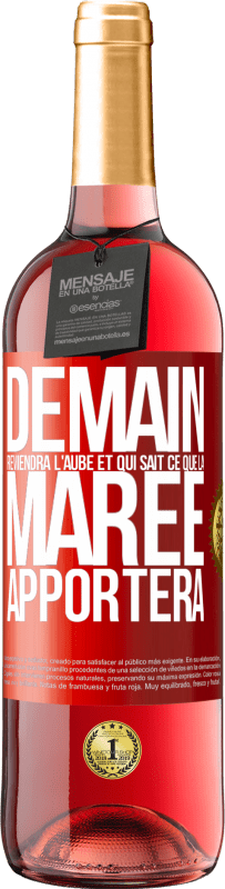 29,95 € | Vin rosé Édition ROSÉ Demain reviendra l'aube et qui sait ce que la marée apportera Étiquette Rouge. Étiquette personnalisable Vin jeune Récolte 2024 Tempranillo