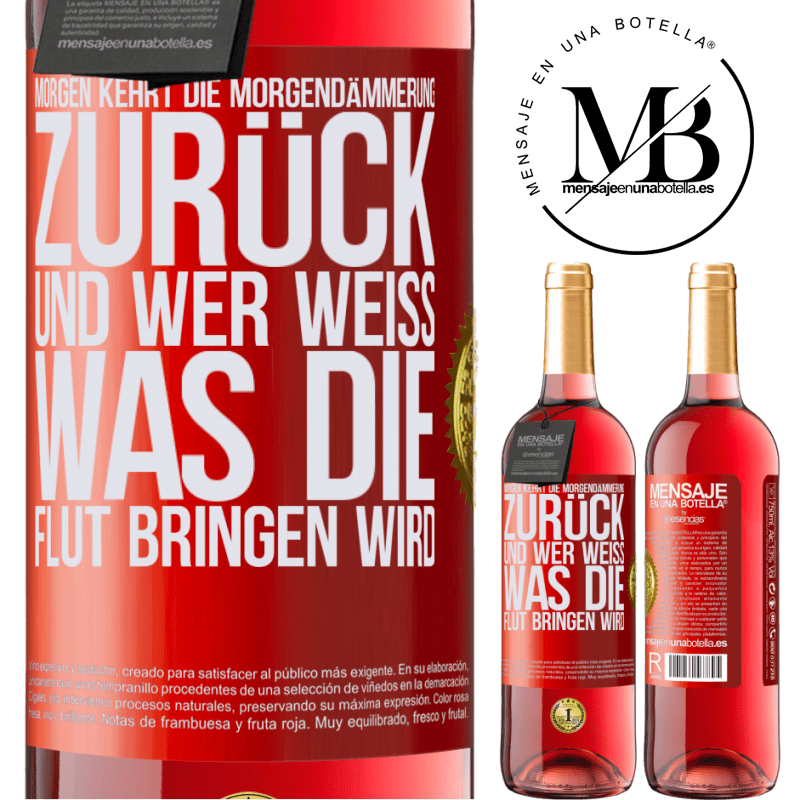 29,95 € Kostenloser Versand | Roséwein ROSÉ Ausgabe Morgen kehrt die Morgendämmerung zurück und wer weiß .was die Flut bringen wird Rote Markierung. Anpassbares Etikett Junger Wein Ernte 2023 Tempranillo