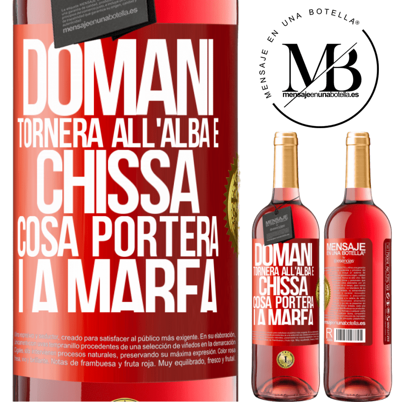 29,95 € Spedizione Gratuita | Vino rosato Edizione ROSÉ Domani tornerà all'alba e chissà cosa porterà la marea Etichetta Rossa. Etichetta personalizzabile Vino giovane Raccogliere 2023 Tempranillo