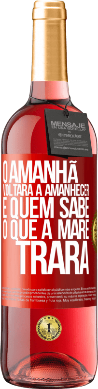 29,95 € Envio grátis | Vinho rosé Edição ROSÉ O amanhã voltará a amanhecer e quem sabe o que a maré trará Etiqueta Vermelha. Etiqueta personalizável Vinho jovem Colheita 2023 Tempranillo