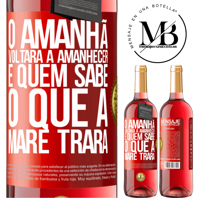 29,95 € Envio grátis | Vinho rosé Edição ROSÉ O amanhã voltará a amanhecer e quem sabe o que a maré trará Etiqueta Vermelha. Etiqueta personalizável Vinho jovem Colheita 2023 Tempranillo