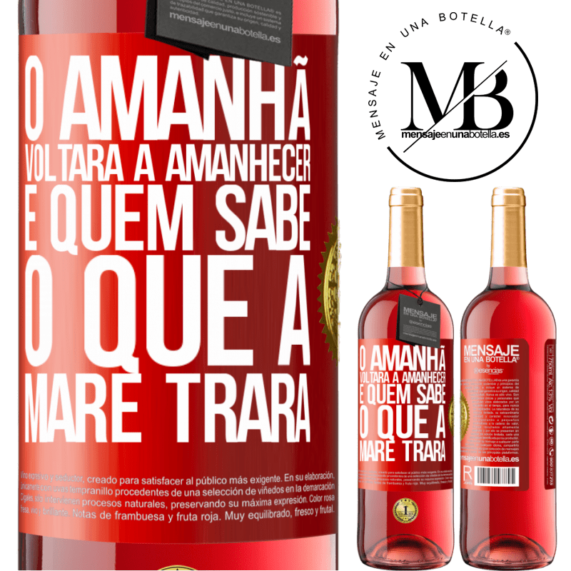 29,95 € Envio grátis | Vinho rosé Edição ROSÉ O amanhã voltará a amanhecer e quem sabe o que a maré trará Etiqueta Vermelha. Etiqueta personalizável Vinho jovem Colheita 2025 Tempranillo