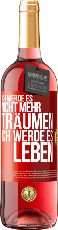 29,95 € | Roséwein ROSÉ Ausgabe Ich werde es nicht mehr träumen. Ich werde es leben Rote Markierung. Anpassbares Etikett Junger Wein Ernte 2024 Tempranillo