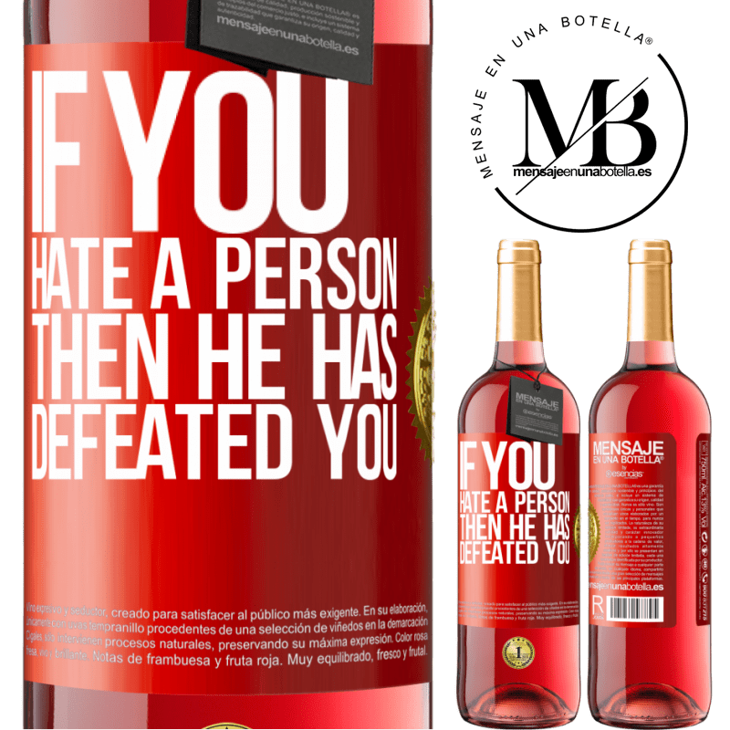 24,95 € Free Shipping | Rosé Wine ROSÉ Edition If you hate a person, then he has defeated you Red Label. Customizable label Young wine Harvest 2021 Tempranillo