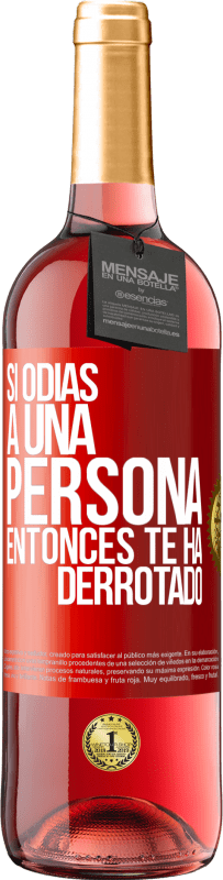 29,95 € | Vino Rosado Edición ROSÉ Si odias a una persona, entonces te ha derrotado Etiqueta Roja. Etiqueta personalizable Vino joven Cosecha 2024 Tempranillo