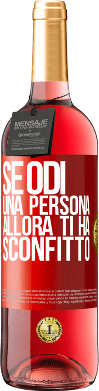 29,95 € Spedizione Gratuita | Vino rosato Edizione ROSÉ Se odi una persona, allora ti ha sconfitto Etichetta Rossa. Etichetta personalizzabile Vino giovane Raccogliere 2025 Tempranillo