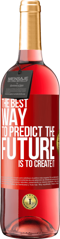 29,95 € | ロゼワイン ROSÉエディション 未来を予測する最良の方法は、未来を創造することです 赤いタグ. カスタマイズ可能なラベル 若いワイン 収穫 2023 Tempranillo