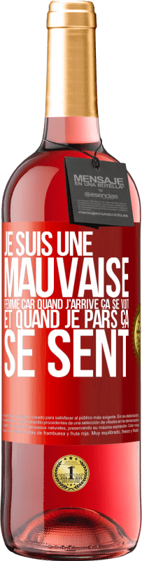 29,95 € Envoi gratuit | Vin rosé Édition ROSÉ Je suis une mauvaise femme car quand j'arrive ça se voit et quand je pars ça se sent Étiquette Rouge. Étiquette personnalisable Vin jeune Récolte 2025 Tempranillo