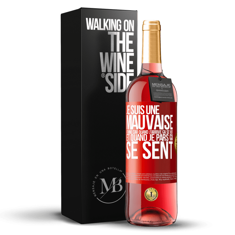 29,95 € Envoi gratuit | Vin rosé Édition ROSÉ Je suis une mauvaise femme car quand j'arrive ça se voit et quand je pars ça se sent Étiquette Rouge. Étiquette personnalisable Vin jeune Récolte 2024 Tempranillo