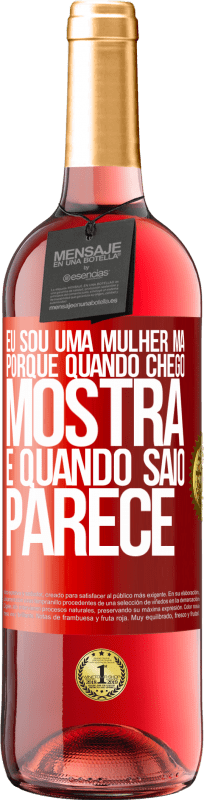 29,95 € | Vinho rosé Edição ROSÉ Eu sou uma mulher má, porque quando chego mostra e quando saio parece Etiqueta Vermelha. Etiqueta personalizável Vinho jovem Colheita 2025 Tempranillo