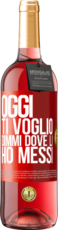 29,95 € Spedizione Gratuita | Vino rosato Edizione ROSÉ Oggi ti voglio. Dimmi dove li ho messi Etichetta Rossa. Etichetta personalizzabile Vino giovane Raccogliere 2025 Tempranillo