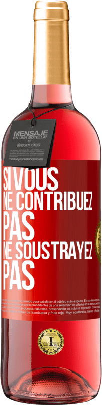 29,95 € | Vin rosé Édition ROSÉ Si vous ne contribuez pas, ne soustrayez pas Étiquette Rouge. Étiquette personnalisable Vin jeune Récolte 2024 Tempranillo