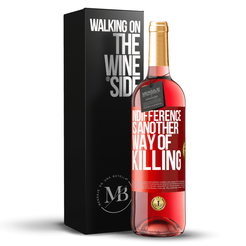 29,95 € Free Shipping | Rosé Wine ROSÉ Edition Indifference is another way of killing Red Label. Customizable label Young wine Harvest 2024 Tempranillo