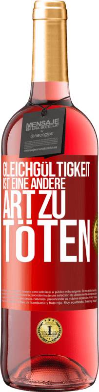 «Gleichgültigkeit ist eine andere Art zu töten» ROSÉ Ausgabe