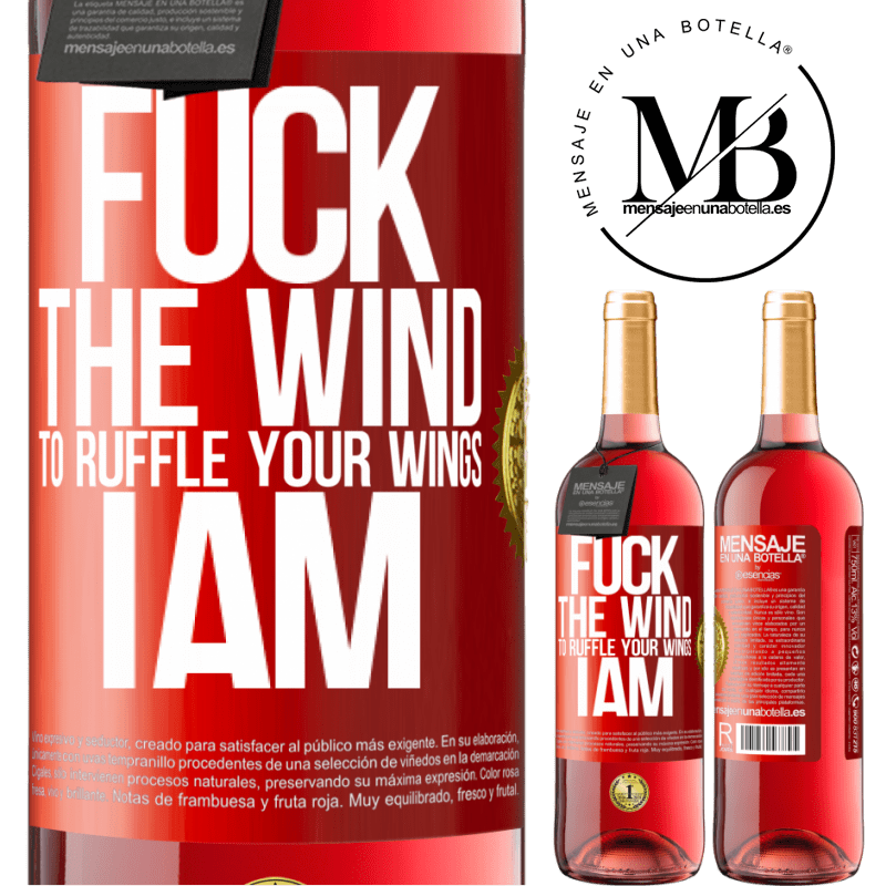 24,95 € Free Shipping | Rosé Wine ROSÉ Edition Fuck the wind, to ruffle your wings, I am Red Label. Customizable label Young wine Harvest 2021 Tempranillo