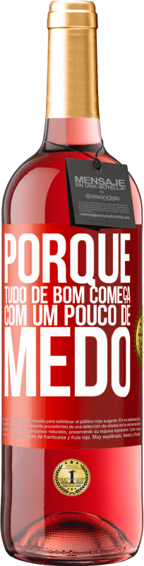 29,95 € | Vinho rosé Edição ROSÉ Porque tudo de bom começa com um pouco de medo Etiqueta Vermelha. Etiqueta personalizável Vinho jovem Colheita 2024 Tempranillo