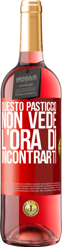 29,95 € Spedizione Gratuita | Vino rosato Edizione ROSÉ Questo pasticcio non vede l'ora di incontrarti Etichetta Rossa. Etichetta personalizzabile Vino giovane Raccogliere 2025 Tempranillo