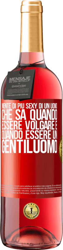 29,95 € | Vino rosato Edizione ROSÉ Niente di più sexy di un uomo che sa quando essere volgare e quando essere un gentiluomo Etichetta Rossa. Etichetta personalizzabile Vino giovane Raccogliere 2024 Tempranillo