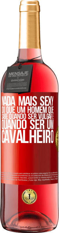 29,95 € | Vinho rosé Edição ROSÉ Nada mais sexy do que um homem que sabe quando ser vulgar e quando ser um cavalheiro Etiqueta Vermelha. Etiqueta personalizável Vinho jovem Colheita 2025 Tempranillo