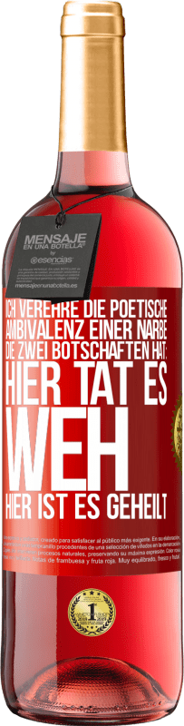 29,95 € Kostenloser Versand | Roséwein ROSÉ Ausgabe Ich verehre die poetische Ambivalenz einer Narbe, die zwei Botschaften hat: Hier tat es weh, hier ist es geheilt Rote Markierung. Anpassbares Etikett Junger Wein Ernte 2025 Tempranillo