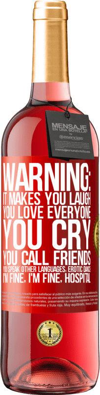 29,95 € Бесплатная доставка | Розовое вино Издание ROSÉ Предупреждение: это заставляет вас смеяться, вы любите всех, вы плачете, вы звоните друзьям, вы говорите на других языках, Красная метка. Настраиваемая этикетка Молодое вино Урожай 2023 Tempranillo