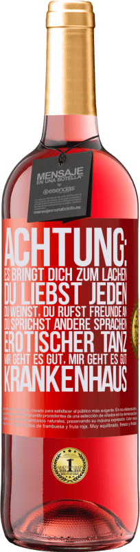 29,95 € | Roséwein ROSÉ Ausgabe Achtung: es bringt dich zum Lachen, du liebst jeden, du weinst, du rufst Freunde an, du sprichst andere Sprachen, erotischer Rote Markierung. Anpassbares Etikett Junger Wein Ernte 2024 Tempranillo