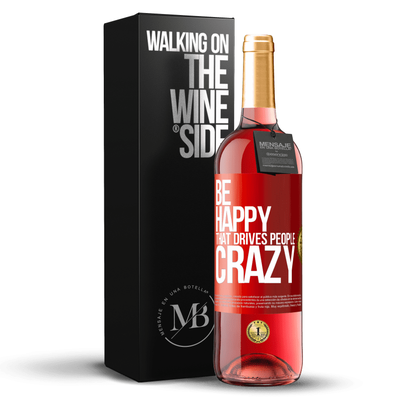 29,95 € Free Shipping | Rosé Wine ROSÉ Edition Be happy. That drives people crazy Red Label. Customizable label Young wine Harvest 2024 Tempranillo