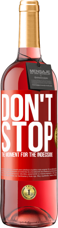 29,95 € | Rosé Wine ROSÉ Edition Don't stop the moment for the indecisions Red Label. Customizable label Young wine Harvest 2025 Tempranillo