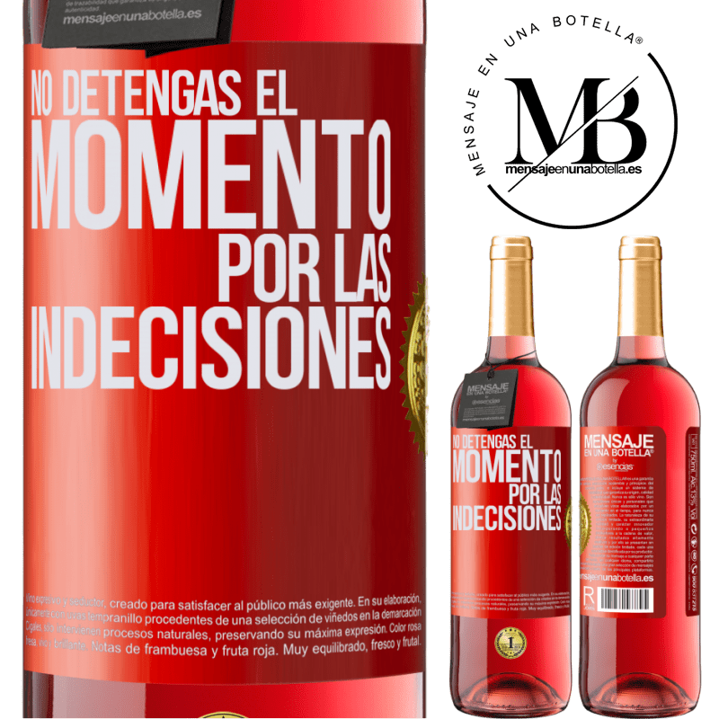 29,95 € Envío gratis | Vino Rosado Edición ROSÉ No detengas el momento por las indecisiones Etiqueta Roja. Etiqueta personalizable Vino joven Cosecha 2023 Tempranillo