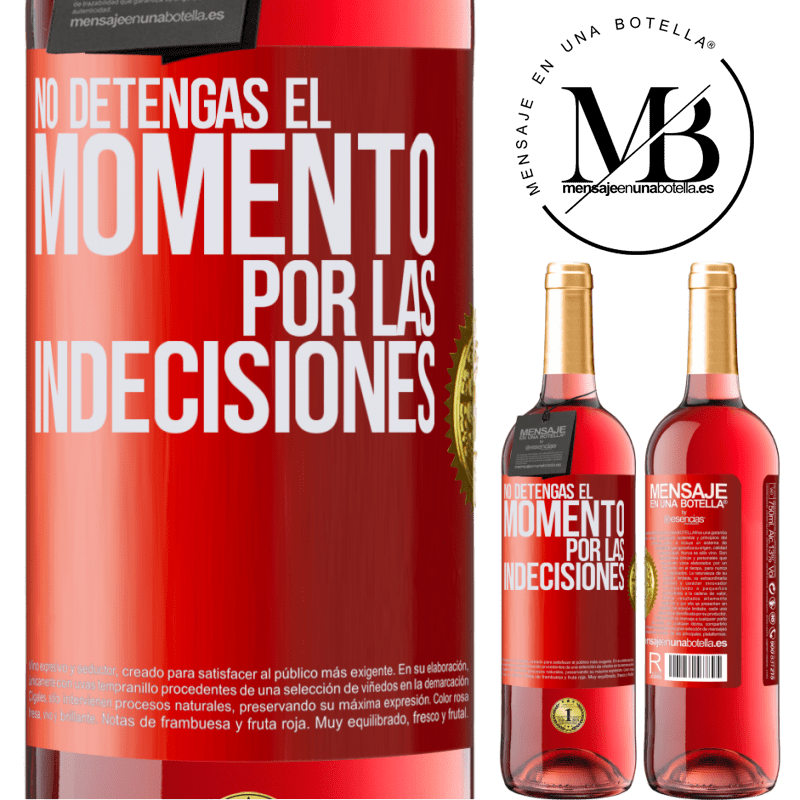29,95 € Envío gratis | Vino Rosado Edición ROSÉ No detengas el momento por las indecisiones Etiqueta Roja. Etiqueta personalizable Vino joven Cosecha 2025 Tempranillo