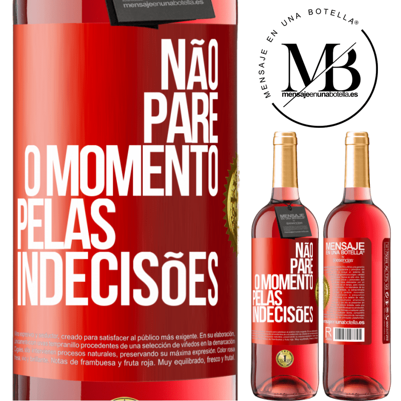 29,95 € Envio grátis | Vinho rosé Edição ROSÉ Não pare o momento pelas indecisões Etiqueta Vermelha. Etiqueta personalizável Vinho jovem Colheita 2023 Tempranillo